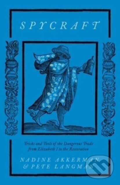 Kniha: Spycraft (Nadine Akkerman a Pete Langman). Yale University Press, 2024 Kniha: Spycraft (Nadine Akkerman a Pete Langman). Yale University Press, 2024