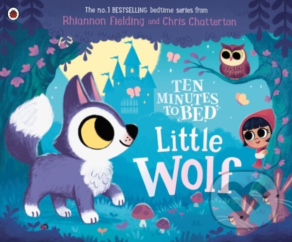 Kniha: Ten Minutes to Bed: Little Wolf (Rhiannon Fielding). Ladybird Books, 2024 Kniha: Ten Minutes to Bed: Little Wolf (Rhiannon Fielding). Ladybird Books, 2024