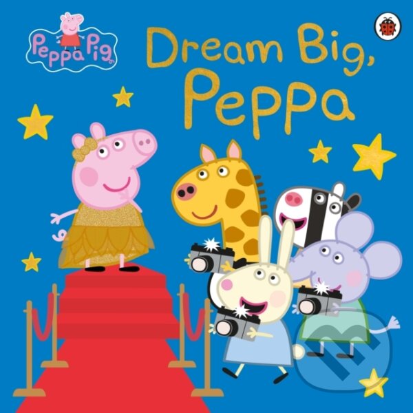 Kniha: Peppa Pig: Dream Big, Peppa! (Peppa Pig). Ladybird Books, 2023 Kniha: Peppa Pig: Dream Big, Peppa! (Peppa Pig). Ladybird Books, 2023