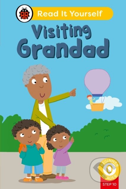 Kniha: Visiting Grandad (Phonics Step 10): Read It Yourself - Level 0 Beginner Reader (Ladybird). Ladybird Books, 2024 Kniha: Visiting Grandad (Phonics Step 10): Read It Yourself - Level 0 Beginner Reader (Ladybird). Ladybird Books, 2024