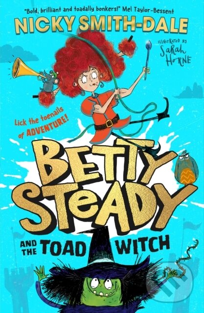 Kniha: Betty Steady and the Toad Witch (Nicky Smith-Dale). Farshore, 2024 Kniha: Betty Steady and the Toad Witch (Nicky Smith-Dale). Farshore, 2024