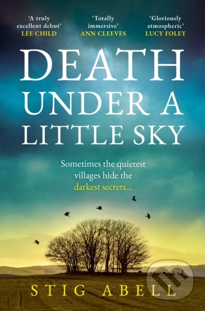 Kniha: Death Under a Little Sky (Stig Abell). Hemlock Press, 2024 Kniha: Death Under a Little Sky (Stig Abell). Hemlock Press, 2024
