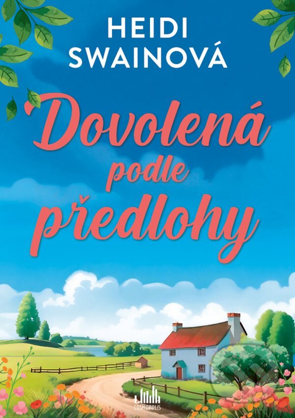 Kniha: Dovolená podle předlohy (Heidi Swain). Cosmopolis, 2025 Kniha: Dovolená podle předlohy (Heidi Swain). Cosmopolis, 2025