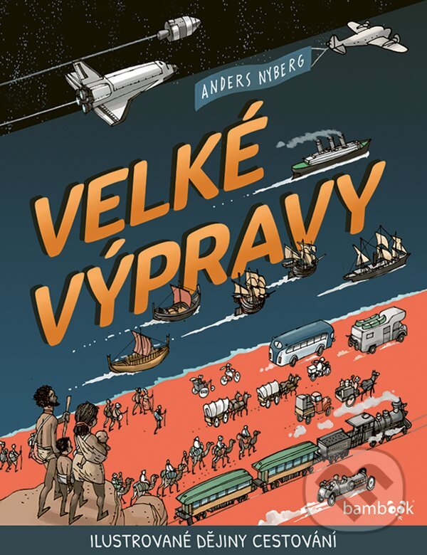 Kniha: Velké výpravy (Anders Nyberg). Bambook, 2025 Kniha: Velké výpravy (Anders Nyberg). Bambook, 2025