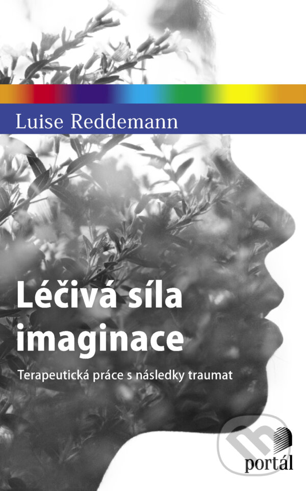 E-kniha: Léčivá síla imaginace (Luise Reddemann). Portál, 2024 E-kniha: Léčivá síla imaginace (Luise Reddemann). Portál, 2024