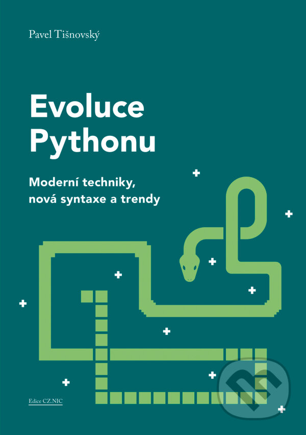 E-kniha: Evoluce Pythonu (Pavel Tišnovský). CZ.NIC, 2024 E-kniha: Evoluce Pythonu (Pavel Tišnovský). CZ.NIC, 2024