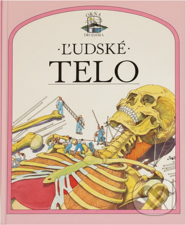 Kniha: Ľudské telo (Steve Parker). Osveta, 1991 Kniha: Ľudské telo (Steve Parker). Osveta, 1991