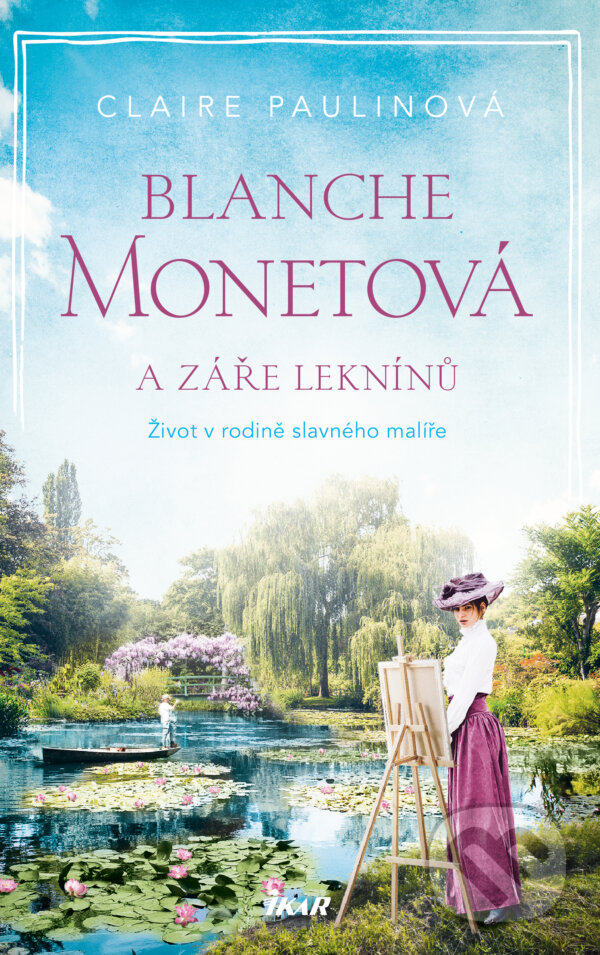 E-kniha: Blanche Monetová a záře leknínů (Claire Paulinová). Ikar CZ, 2025 E-kniha: Blanche Monetová a záře leknínů (Claire Paulinová). Ikar CZ, 2025