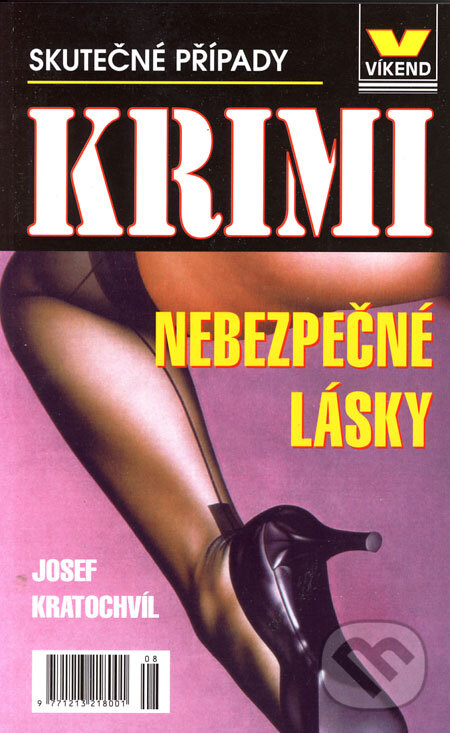 Kniha: Nebezpečné lásky (Josef Kratochvíl). Víkend, 2006 Kniha: Nebezpečné lásky (Josef Kratochvíl). Víkend, 2006