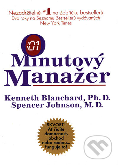 Kniha: Minutový manažer (Kenneth Blanchard a Spencer Johnson). Pragma, 2006 Kniha: Minutový manažer (Kenneth Blanchard a Spencer Johnson). Pragma, 2006