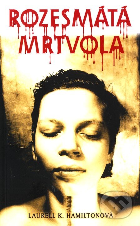 Kniha: Rozesmátá mrtvola (Laurell K. Hamiltonová). Triton, 2006 Kniha: Rozesmátá mrtvola (Laurell K. Hamiltonová). Triton, 2006