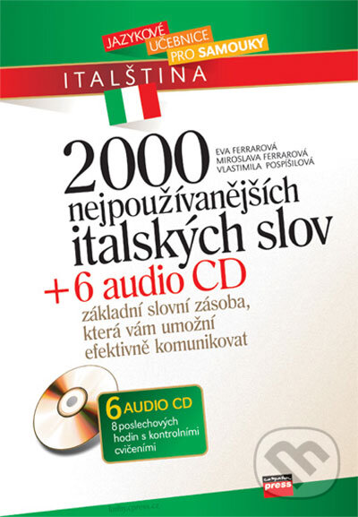 Kniha: 2000 nejpoužívanějších italských slov + 6 audio CD (Eva Ferrarová, Miroslava Ferrarová a Vlastimila Pospíšilová). Computer Press, 2006 Kniha: 2000 nejpoužívanějších italských slov + 6 audio CD (Eva Ferrarová, Miroslava Ferrarová a Vlastimila Pospíšilová). Computer Press, 2006