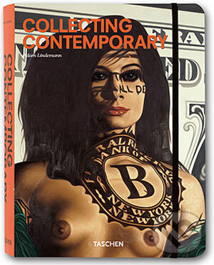 Kniha: Collecting Contemporary (Adam Lindemann). Taschen, 2006 Kniha: Collecting Contemporary (Adam Lindemann). Taschen, 2006