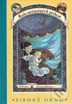 Kniha: Řada nešťastných příhod: Široké okno (Lemony Snicket). Egmont ČR, 2001 Kniha: Řada nešťastných příhod: Široké okno (Lemony Snicket). Egmont ČR, 2001