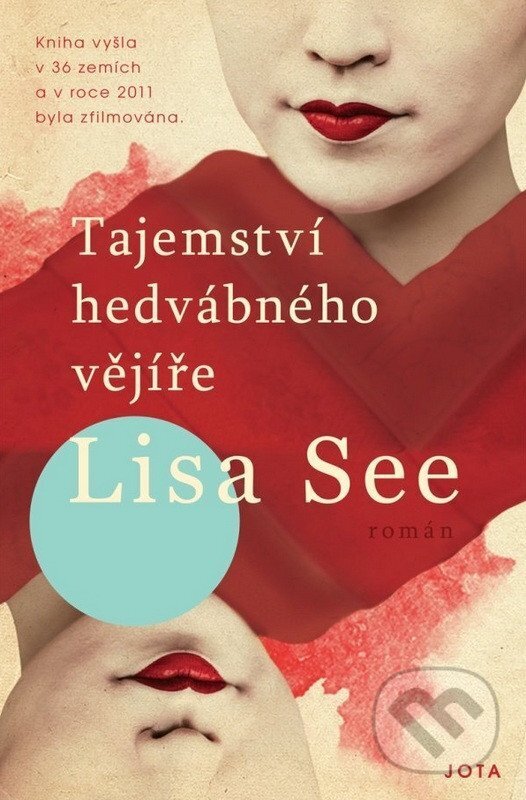 Kniha: Tajemství hedvábného vějíře (Lisa See). Jota, 2006 Kniha: Tajemství hedvábného vějíře (Lisa See). Jota, 2006