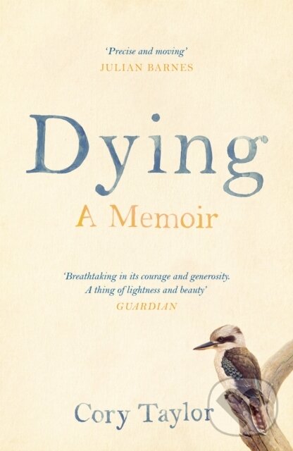 Kniha: Dying (Cory Taylor). Canongate Books, 2017 Kniha: Dying (Cory Taylor). Canongate Books, 2017