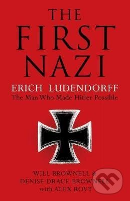 Kniha: The First Nazi (Denise Drace-Brownell a Will Brownell). Bloomsbury, 2017 Kniha: The First Nazi (Denise Drace-Brownell a Will Brownell). Bloomsbury, 2017
