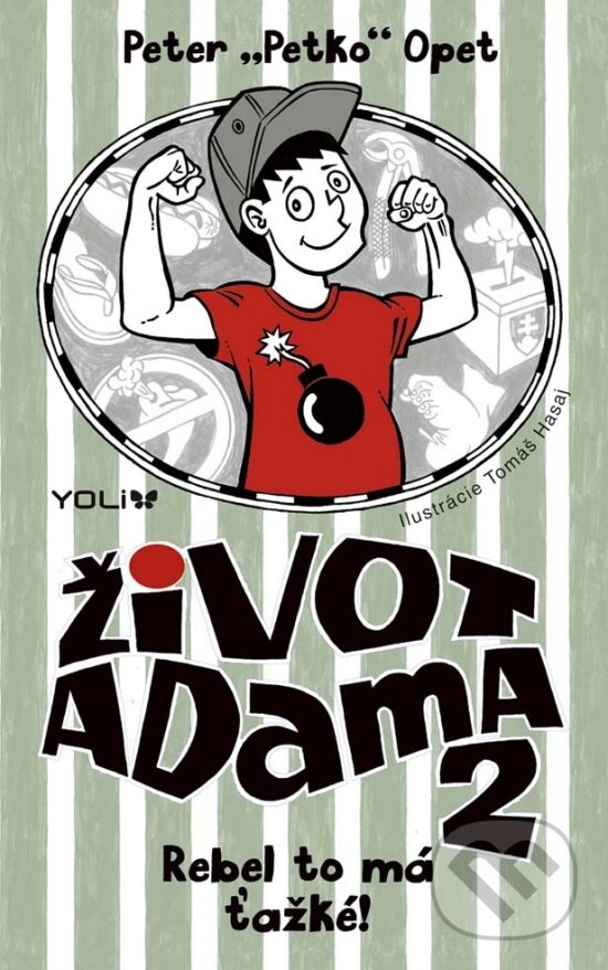 Kniha: Život Adama 2: Rebel to má ťažké! (Peter Opet). YOLi, 2017 Kniha: Život Adama 2: Rebel to má ťažké! (Peter Opet). YOLi, 2017
