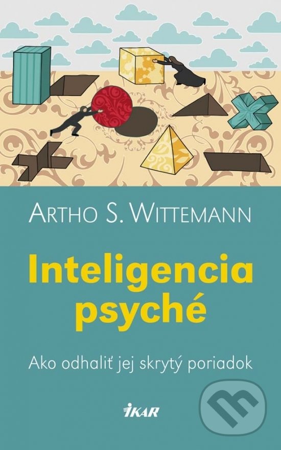Kniha: Inteligencia psyché (Artho S. Wittemann). Ikar, 2017 Kniha: Inteligencia psyché (Artho S. Wittemann). Ikar, 2017