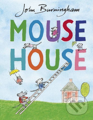 Mouse House - John Burningham, Jonathan Cape, 2017