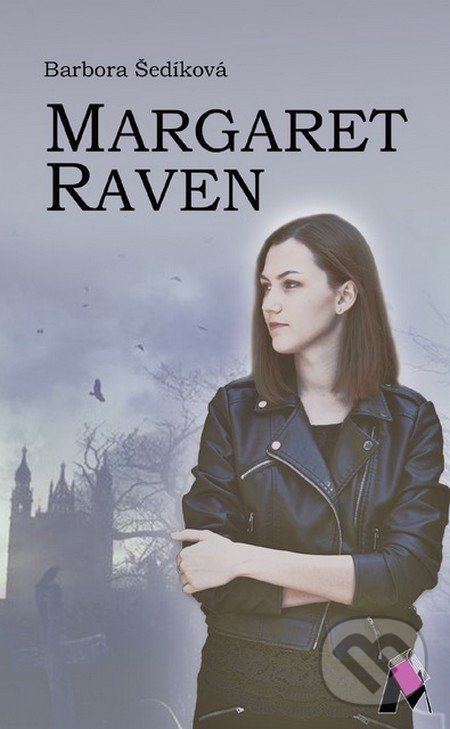 Kniha: Margaret Raven (Barbora Šedíková). Vydavateľstvo Magna, 2017 Kniha: Margaret Raven (Barbora Šedíková). Vydavateľstvo Magna, 2017