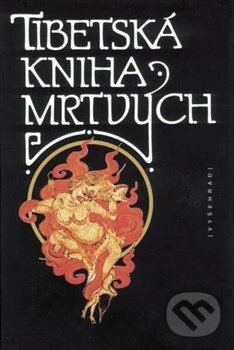 Kniha: Tibetská kniha mrtvých (Josef Kolmaš). Vyšehrad, 2017 Kniha: Tibetská kniha mrtvých (Josef Kolmaš). Vyšehrad, 2017