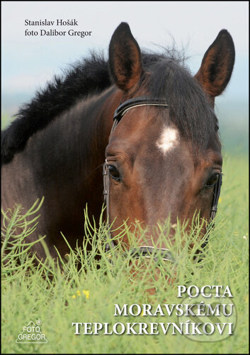 Kniha: Pocta moravskému teplokrevníkovi (Stanislav Hošák). , 2014 Kniha: Pocta moravskému teplokrevníkovi (Stanislav Hošák). , 2014