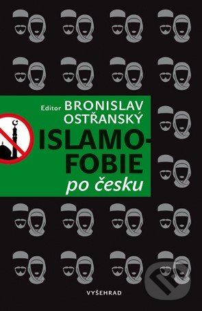 Kniha: Islamofobie po česku (Vyšehrad). Vyšehrad, 2018 Kniha: Islamofobie po česku (Vyšehrad). Vyšehrad, 2018