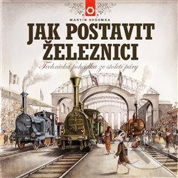 Kniha: Jak postavit železnici (Martin Sodomka). MS studio, 2017 Kniha: Jak postavit železnici (Martin Sodomka). MS studio, 2017