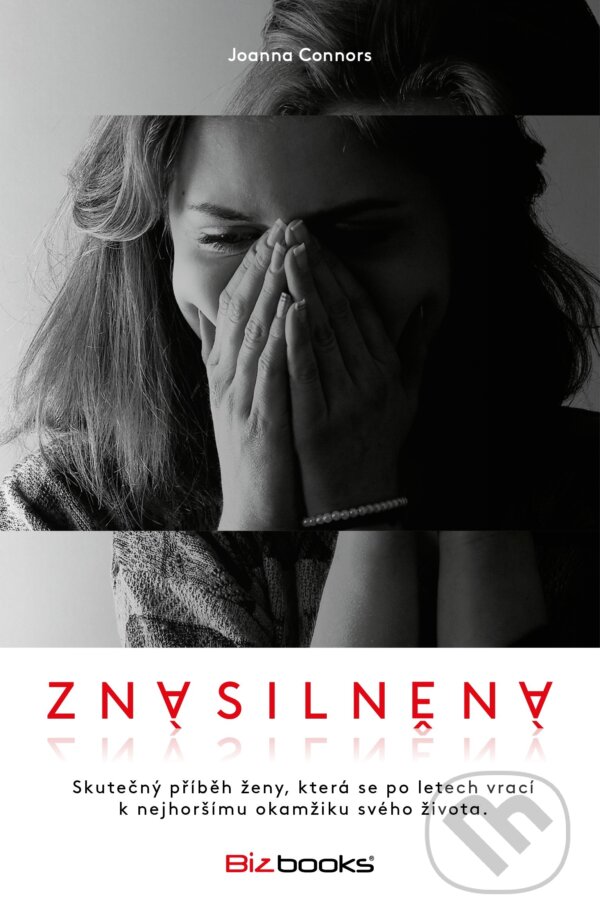 Kniha: Znásilněná (Joanna Connors). BIZBOOKS, 2017 Kniha: Znásilněná (Joanna Connors). BIZBOOKS, 2017