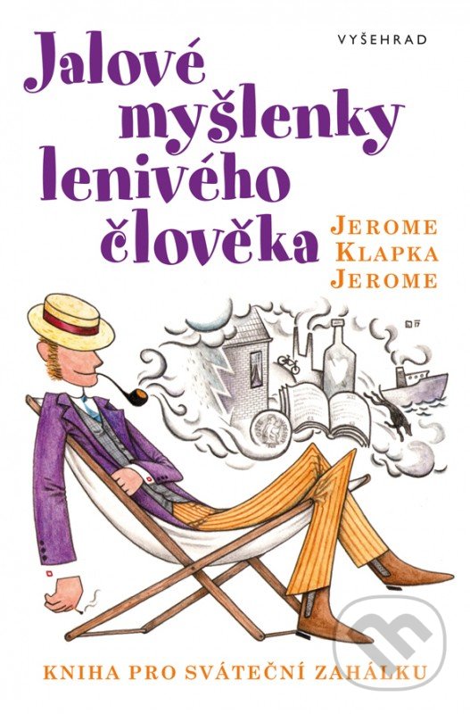 Jalové myšlenky lenivého člověka - Jerome Klapka Jerome, Vyšehrad, 2017