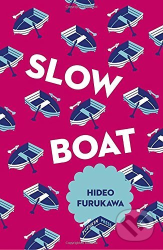 Slow Boat - Hideo Furukawa, Pushkin, 2017