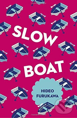 Kniha: Slow Boat (Hideo Furukawa). Pushkin, 2017 Kniha: Slow Boat (Hideo Furukawa). Pushkin, 2017