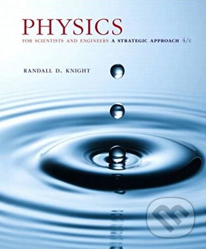 Kniha: Physics for Scientists and Engineers (Randall D. Knight). Pearson, 2016 Kniha: Physics for Scientists and Engineers (Randall D. Knight). Pearson, 2016