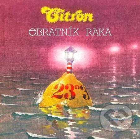 Hudební CD: Citron: Obratník raka (Hudobné albumy). Hudobné albumy, 2017 Hudební CD: Citron: Obratník raka (Hudobné albumy). Hudobné albumy, 2017