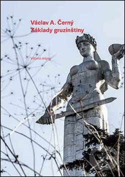 Kniha: Základy gruzínštiny (Václav Černý). Větrné mlýny, 2017 Kniha: Základy gruzínštiny (Václav Černý). Větrné mlýny, 2017