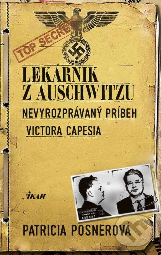 Kniha: Lekárnik z Auschwitzu (Patricia Posner). Ikar, 2018 Kniha: Lekárnik z Auschwitzu (Patricia Posner). Ikar, 2018