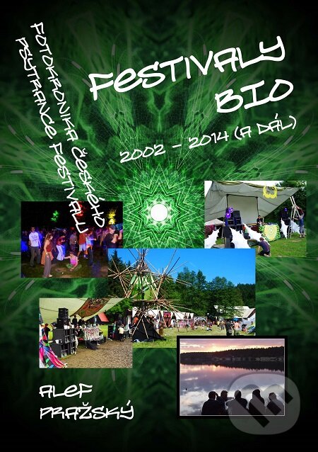 E-kniha: Festivaly BIO - 2002 - 2014 (a dál) (Alef Pražský). E-knihy jedou E-kniha: Festivaly BIO - 2002 - 2014 (a dál) (Alef Pražský). E-knihy jedou