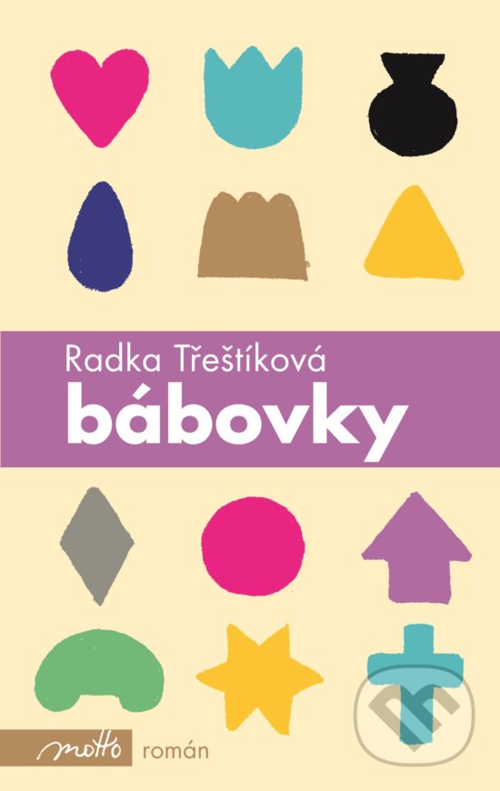 Kniha: Bábovky (Radka Třeštíková). Motto, 2017 Kniha: Bábovky (Radka Třeštíková). Motto, 2017