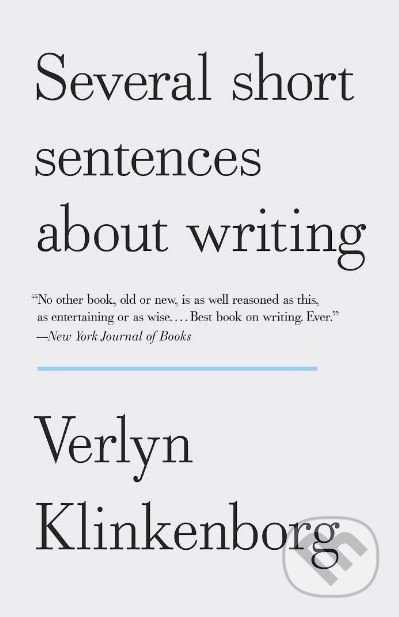 Kniha: Several Short Sentences about Writing (Verlyn Klinkenborg). Vintage, 2013 Kniha: Several Short Sentences about Writing (Verlyn Klinkenborg). Vintage, 2013