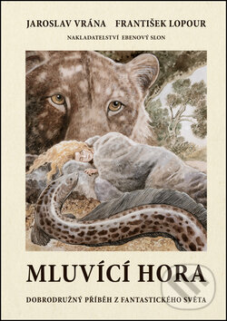 Kniha: Mluvící hora (František Lopour a Jaroslav Vrána). Ebenový slon, 2015 Kniha: Mluvící hora (František Lopour a Jaroslav Vrána). Ebenový slon, 2015