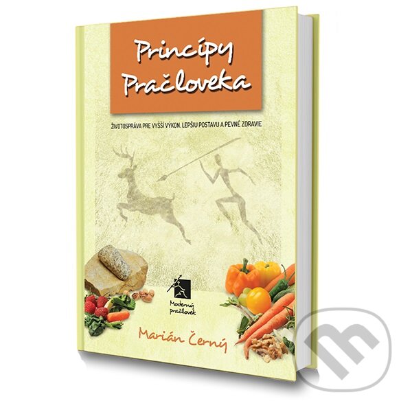 Kniha: Princípy Pračloveka (Marián Černý). Moderný pračlovek, 2016 Kniha: Princípy Pračloveka (Marián Černý). Moderný pračlovek, 2016