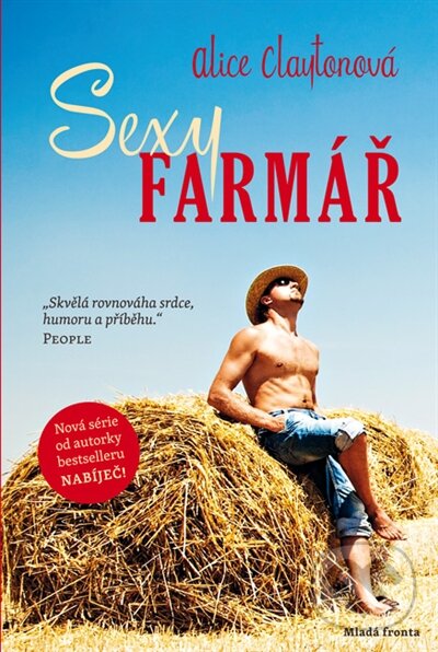 Kniha: Sexy farmář (Alice Clayton). Mladá fronta, 2017 Kniha: Sexy farmář (Alice Clayton). Mladá fronta, 2017
