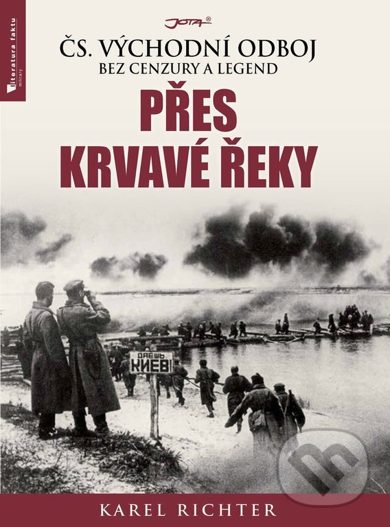 Kniha: Přes krvavé řeky (Karel Richter). Jota, 2017 Kniha: Přes krvavé řeky (Karel Richter). Jota, 2017
