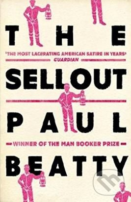 Kniha: The Sellout (Paul Beatty). Oneworld, 2017 Kniha: The Sellout (Paul Beatty). Oneworld, 2017
