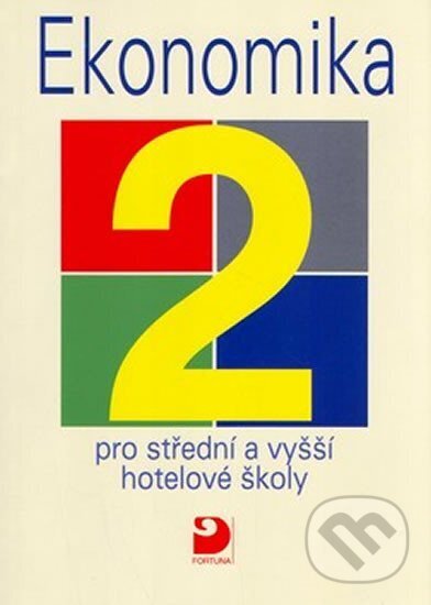 Kniha: Ekonomika 2 pro střední a vyšší hotelové školy (Eva Marešová a František Smetana). Fortuna, 2007 Kniha: Ekonomika 2 pro střední a vyšší hotelové školy (Eva Marešová a František Smetana). Fortuna, 2007