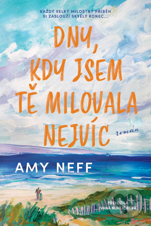 Kniha: Dny, kdy jsem tě milovala nejvíc (Amy Nelf). Red, 2025 Kniha: Dny, kdy jsem tě milovala nejvíc (Amy Nelf). Red, 2025