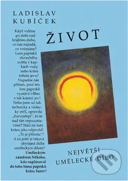 Kniha: Život - největší umělecké dílo (Ladislav Kubíček). , 2003 Kniha: Život - největší umělecké dílo (Ladislav Kubíček). , 2003