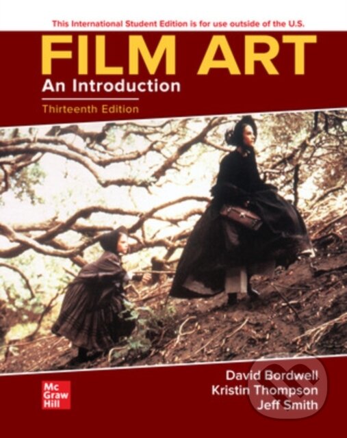 Kniha: Film Art: An Introduction ISE (David Bordwell, Jeff Smith a Kristin Thompson). McGraw-Hill, 2023 Kniha: Film Art: An Introduction ISE (David Bordwell, Jeff Smith a Kristin Thompson). McGraw-Hill, 2023