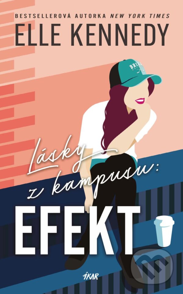 Kniha: Lásky z kampusu: Efekt (Elle Kennedy). Ikar CZ, 2025 Kniha: Lásky z kampusu: Efekt (Elle Kennedy). Ikar CZ, 2025